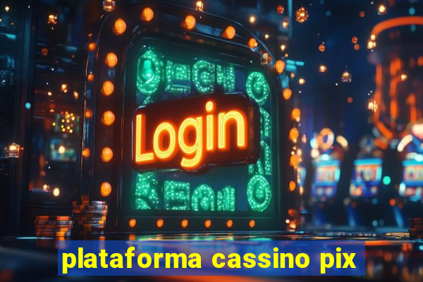 plataforma cassino pix